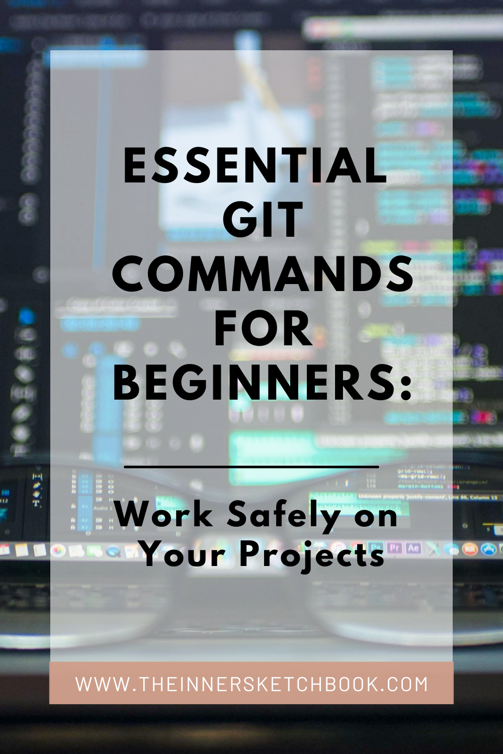 Essential Git Commands for Beginners: Work Safely on Your Projects